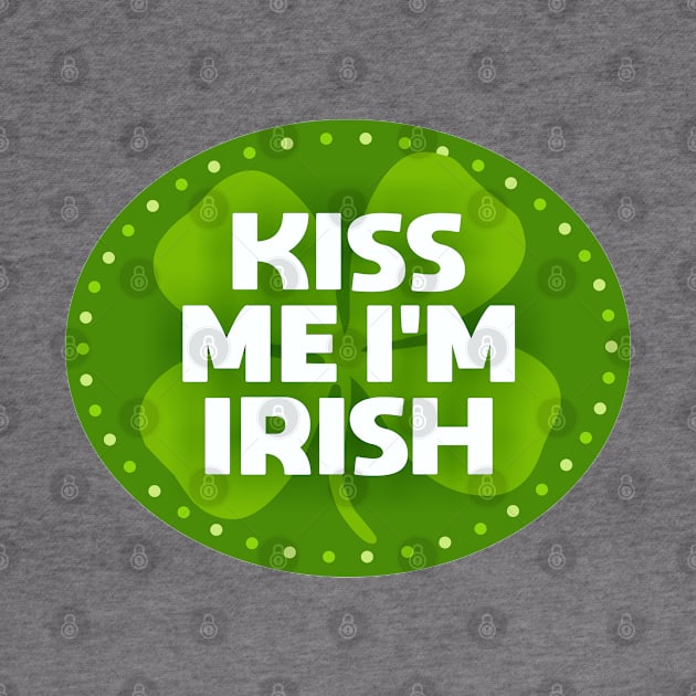 Kiss Me I'm Irish by Dale Preston Design